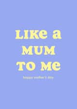 Like a mum to me - Mother's Day Card created by Club Mou