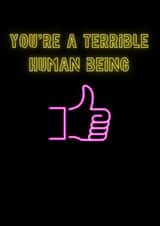 You're a terrible human being created by No Filter Cards