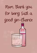 Mum gin-fluence Mother’s Day and birthday mum card created by The Girl Next Draw Cards