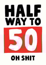 Half way to 50 oh shit birthday card created by Studio Doodles