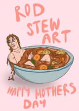 Rod Stewart Mother’s Day card created by Saint Ell