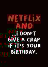 Netflix and chill birthday card. created by Norm & Then