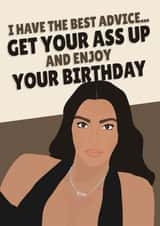 Kim Kardashian Advice Get Your Ass Up and Enjoy Your Birthday created by PopDogShop