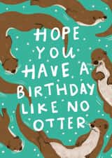 Hope You Have a Birthday Like No Otter created by Jennifer Mae Spooner