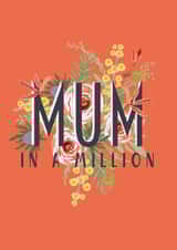 Mum in a million, Bright Mother's Day Floral Card created by Melmade Stationery