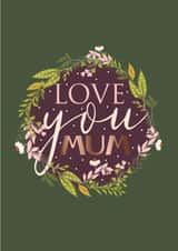 Love you Mum  created by Melmade Stationery