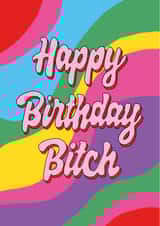 Happy Birthday Bitch Card created by Talk & Tell