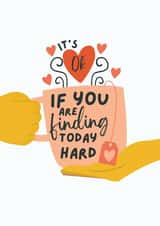 It's OK - Thinking of you - Sending love - Difficult days. created by Powerinmykindness