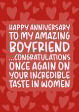 Funny Typography Anniversary Card - Boyfriend - Congratulations Once Again On Your Incredible Taste In Women created by Brogan Thomas
