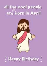 All The Cool People Are Born In April - April Birthday Card created by @Laura Lonsdale Designs