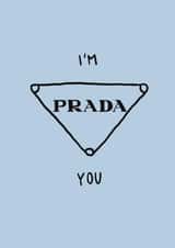 I'm Prada You created by Front Bum