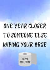 Someone else wiping your arse birthday card created by OnlyPans