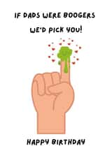 Funny Bogey Birthday Card - Dad - If Dads Were Boogers We'd Pick You - Happy Birthday created by BeauPrintBoutique