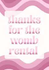 Thanks For The Womb Rental created by Molly & Ivy