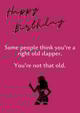 Right old slapper birthday card created by OnlyPans