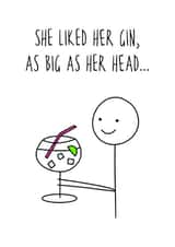 Funny Stick Figure Birthday Card For Her - She Liked Her Gin, As Big As Her Head - Gin and Tonic created by Hurrah For Gin