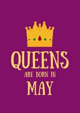 Queens are born in May birthday card 1001 created by SJdesigns