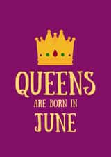 Queens are born in June Birthday card 1001 created by SJdesigns