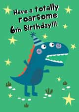Have a Roarsome 6th Birthday Card created by @Laura Lonsdale Designs
