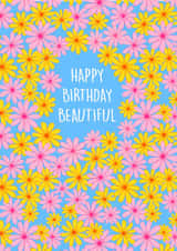 Pretty Birthday Card - Daisies - Happy Birthday Beautiful created by Poppy & Mabel 