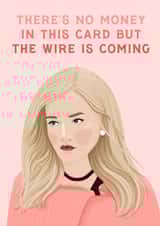 Anna’s Wire is Coming Card created by URGHH Card Co.
