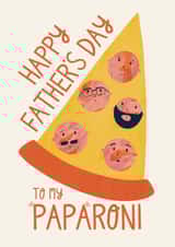 Cute Paparoni Fathers Day Card - Dad - Pizza - Happy Father's Day To My Paparoni created by Christine Cuddihy Illustration