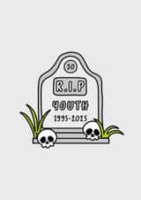 R.I.P Youth 30th Birthday Card created by Perry-Cuff Designs