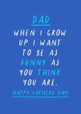 'I want to be as funny as you think you are' Dad Joke Cheeky Fathers Day created by Flourish Paperworks