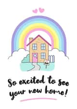 Cute New Home Card - Rainbow - So Excited To See Your New Home! created by Lynsey Luu