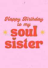 Happy Birthday Soul Sister created by Keeks Cards
