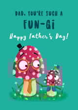Dad, You're such a Fun-gi! Happy Fathers Day created by Hannah Jayne Lewin