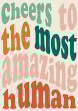 Cheers to the Most Amazing Human, birthday & celebration card created by Studio Gee