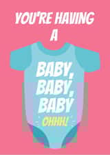 The baby, baby, baby card created by I Made A Funny!