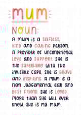 Cute Birthday / Mother's Day Card - Mum Definition - A Mum Is A Selfless Kind And Caring Person A Provider Of Unconditional Love And Support created by Joanne Hawker