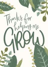 Pretty Thank You Card - Plants - Thanks For Helping Me Grow created by Darwin & Gray