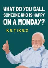 Happy on a Monday Funny Retirement Card 1001 created by AbiGoLucky