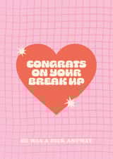 CONGRATS ON YOUR BREAKUP created by Proper Good