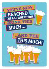At your age you drink this much...and pee this much! created by Quitting Hollywood