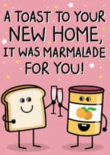Cute Food Pun New Home Card - Jam On Toast - A Toast To Your New Home It Was Marmalade For You created by Jampuppy Design Studio