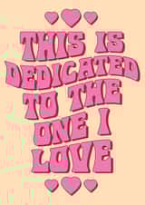 THIS IS DEDICATED TO THE ONE I LOVE CARD created by Swaying Daisies