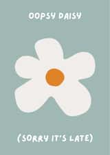 Oopsy Daisy (Sorry It's Late) Card created by Natalie Cass