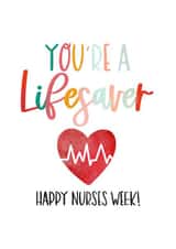 You're a Lifesaver Nurse Week Card created by quirkylatinaco