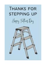 Cute Step Ladder Fathers Day Card - Step Dad - Ladder - Thanks For Stepping Up created by The Dapper Dog Card Co