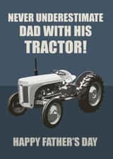 Tractor TE20 Fathers Day Card - Dad - Tractor - Never Underestimate Dad With His Tractor! created by RetroMotion Artwork
