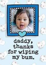 Personalised Father's Day Photo Card created by Mrs Best Paper Co. - wiping bum Father's Day Personalised Photo Card 6037