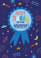 Classic Universe Fathers Day Card / Birthday Card - Dadd - Rosette - Best Daddy In The Universe! created by frances Wilson
