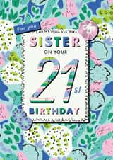 Floral Sister 21st birthday card created by Rebecca Prinn
