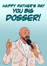 You big dosser! created by Heeby Jeeby's