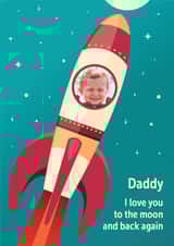 Personalised Father's Day Photo Card created by Yay Days - Cute Personalised Rocket Father's Day Card / Birthday Card / Photo Card - For Daddy - Daddy I Love You To The Moon And Back Again