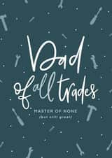 For the Dad Of All Trades, Master of None Father's Day Card created by Darwin & Gray